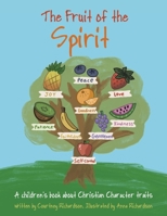 The Fruit of the Spirit: A children's book about Christian Character traits B0HFSW8H8D Book Cover
