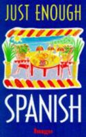 Just Enough Spanish 085285224X Book Cover