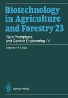 Biotechnology in Agriculture and Forestry, Volume 23: Plant Protoplasts and Genetic Engineering IV 3642780393 Book Cover