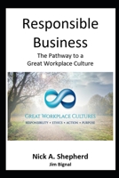 Responsible Business: The Pathway to a Great Workplace Culture 1778130968 Book Cover