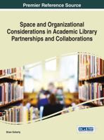 Space and Organizational Considerations in Academic Library Partnerships and Collaborations 1522503269 Book Cover