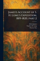 James's Account of S. H. Long's Expedition, 1819-1820, Part 2 1023392798 Book Cover