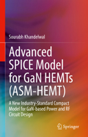 Advanced SPICE Model for GaN HEMTs (ASM-HEMT): A New Industry-Standard Compact Model for GaN-based Power and RF Circuit Design 3030777294 Book Cover