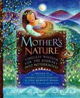 Mother's Nature: Timeless Wisdom for the Journey into Motherhood 1573241520 Book Cover