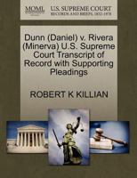 Dunn (Daniel) v. Rivera (Minerva) U.S. Supreme Court Transcript of Record with Supporting Pleadings 1270593382 Book Cover