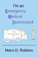 I'm an Emergency Medical Technician! 1684701910 Book Cover