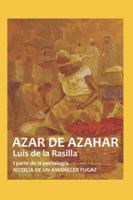 AZAR DE AZAHAR: I parte de la pentalogía NOTICIA DE UN AMANECER FUGAZ B0FBQW3VZL Book Cover