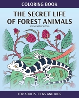 Coloring Book: The Secret Life Of Forest Animals 1717139779 Book Cover