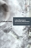 Late Bloomers and Early Bloomers: The Sports Science Behind It 1641373725 Book Cover
