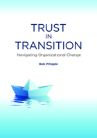 Trust in Transit: Navigating Organizational Change 1562869248 Book Cover
