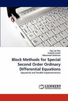 Block Methods for Special Second Order Ordinary Differential Equations: Sequential and Parallel Implementations 3844384138 Book Cover