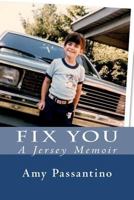 Fix You: A Memoir 1475197209 Book Cover