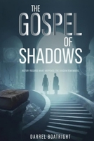 The Gospel of Shadows: Every Faith Hides a Wound. Every Wound Remembers the Light. (The Vigilarium Cycle) B0GBTNX246 Book Cover