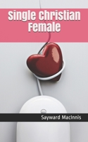 Single Christian Female B09BGKJS1J Book Cover