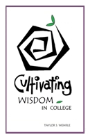 Cultivating Wisdom in College B099G4VH4F Book Cover