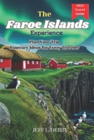 The Faroe Islands Experience: Plan Your Trip Itinerary Ideas for Every Traveler B0DSPVV9GR Book Cover