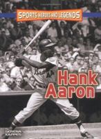 Sports Heroes and Legends: Hank Aaron 0760769044 Book Cover