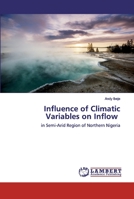 Influence of Climatic Variables on Inflow: in Semi-Arid Region of Northern Nigeria 6139992648 Book Cover