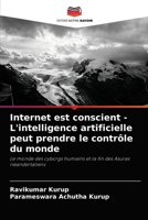 Internet ist bewusst - K�nstliche Intelligenz kann die Welt erobern 6204037048 Book Cover