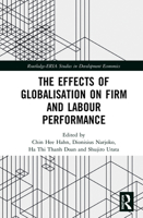 The Effects of Globalisation on Firm and Labour Performance 0367507102 Book Cover