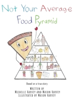 Not Your Average Food Pyramid B0H131D7W9 Book Cover