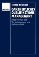 Ganzheitliches Qualifikationsmanagement: Kooperation Von Versicherungen Und Universitaten 3409138617 Book Cover