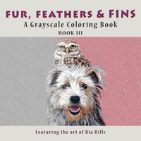 FUR, FEATHERS & FINS: A Grayscale Coloring Book (Grayscale Coloring Workbooks) 1729185827 Book Cover