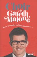 Gareth Malone's Choir. Gareth Malone 0007493142 Book Cover