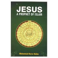 Jesus: A Prophet of Islam 0906194083 Book Cover