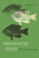 Freshwater Fishes of Eastern Canada 1487581998 Book Cover