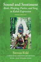 Sound and Sentiment: Birds, Weeping, Poetics, and Song in Kaluli Expression (Publications of the American Folklore Society New Series) 0812211243 Book Cover