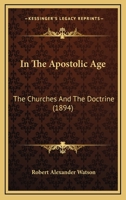 In the Apostolic Age: The Churches and the Doctrine 1166042065 Book Cover