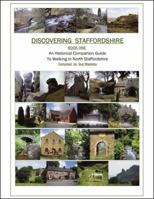 Discovering Staffordshire: A Historical Companion Guide to Walking in North Staffordshire 1728382637 Book Cover