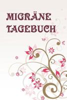 Migr�ne Tagebuch: Detailliertes Kopfschmerztagebuch f�r mehr als 100 Tage - �bersichtlich & Kompakt (ca. DIN A5) 1079647678 Book Cover