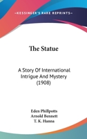 The Statue: A Story Of International Intrigue And Mystery 101790569X Book Cover