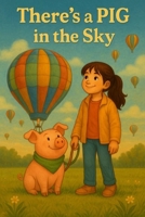 There's a PIG in the Sky 1968324984 Book Cover