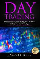 Day Trading: The Best Techniques to Multiply Your Cashflow in Only One Day of Trading 153988323X Book Cover