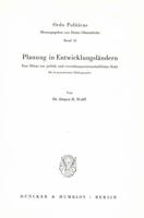 Planung in Entwicklungslandern: Eine Bilanz Aus Politik- Und Verwaltungswissenschaftlicher Sicht. Mit Kommentierter Bibliographie 3428039718 Book Cover