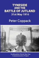 Tyneside and the Battle of Jutland 1782809384 Book Cover