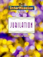 Jubilation: Dramas for Easter (Intermission Scripts) 0570053900 Book Cover