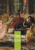 Cendres et Poussières: Odyssée poétique dans les méandres de l'amour saphique: une oeuvre symboliste audacieuse de la Belle Époque (French Edition) 2322558494 Book Cover