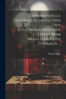 Experimentelle Untersuchungen Über Den Elektrokalorischen Effekt Beim Brasilianischen Turmalin ... 1021392359 Book Cover