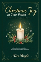Christmas Joy in Your Pocket: A Beautiful Christmas Gift Book - Pocket Edition of Uplifting Quotes and Reflections, Ideal for any Gift Set 3975507462 Book Cover