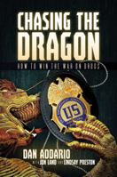 Chasing the Dragon: How to Win the War on Drugs 1642930865 Book Cover