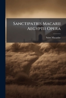 Sanctipatris Macarii Aegyptii Opera 1174442476 Book Cover