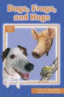 Dogs, Frogs, And Hogs (The a. P. Readers " Learn to Read") 0932859887 Book Cover