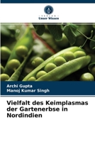 Vielfalt des Keimplasmas der Gartenerbse in Nordindien 6204068334 Book Cover