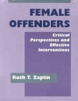 Female Offenders: Critical Perspectives and Effective Interventions 0834208954 Book Cover