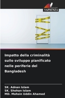 Impatto della criminalità sullo sviluppo pianificato nelle periferie del Bangladesh (Italian Edition) 620961339X Book Cover