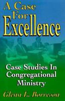 A Case For Excellence 0788011820 Book Cover